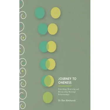 Journey To Oneness: Enriching Premarital and Marriage Relationships