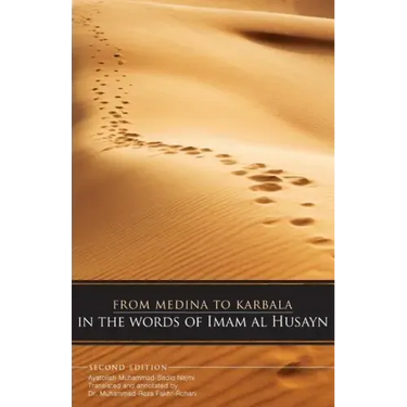 From Medina To Karbala: In The Words Of Imam Al Husayn