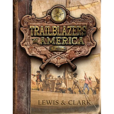 Lewis and Clark (Trailblazers of America, Book 3)