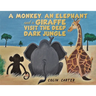 A Monkey, an Elephant and a Giraffe Visit the Deep, Dark Jungle