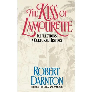 The Kiss of Lamourette: Reflections in Cultural History