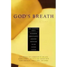 God's Breath: Sacred Scriptures of the World -- The Essential Texts of Buddhism, Christianity, Judaism, Islam, Hinduism, Suf