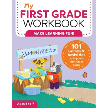 My First Grade Workbook: 101 Games and Activities to Support First Grade Skills