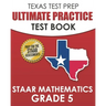TEXAS TEST PREP Ultimate Practice Test Book STAAR Mathematics Grade 5: Includes 8 STAAR Math Practice Tests