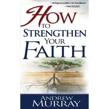 How to Strengthen Your Faith