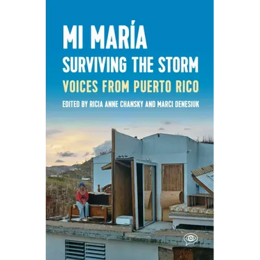Mi María: Surviving the Storm: Voices from Puerto Rico.