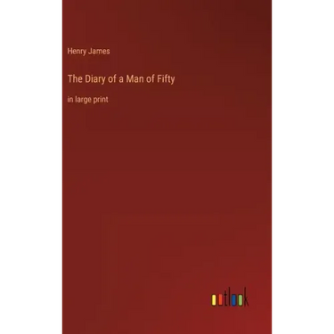 The Diary of a Man of Fifty: in large print