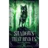 Shadows That Bind Us: Palisade Trilogy 1