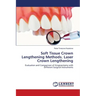 Soft Tissue Crown Lengthening Methods. Laser Crown Lengthening