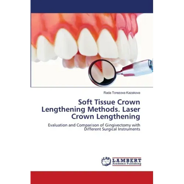 Soft Tissue Crown Lengthening Methods. Laser Crown Lengthening