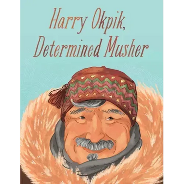 Harry Okpik, Determined Musher: English Edition