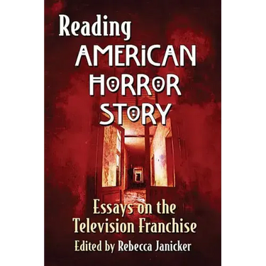 Reading American Horror Story: Essays on the Television Franchise