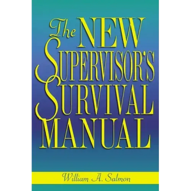 The New Supervisor's Survival Manual