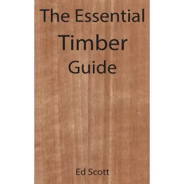 The Essential Timber Guide