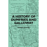 A History Of Dumfries And Galloway