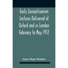Early Zoroastrianism Lectures Delivered At Oxford And In London February To May 1912