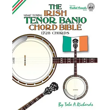 The Irish Tenor Banjo Chord Bible: GDEA Irish Tuning 1,728 Chords