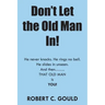 Don't Let the Old Man In!