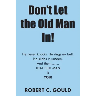 Don't Let the Old Man In!