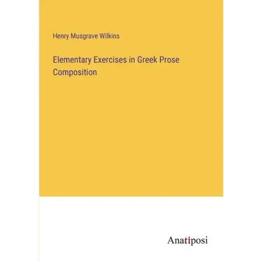 Elementary Exercises in Greek Prose Composition