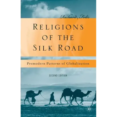 Religions of the Silk Road: Premodern Patterns of Globalization