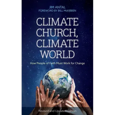 Climate Church, Climate World: How People of Faith Must Work for Change