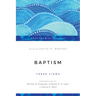 Baptism: Three Views