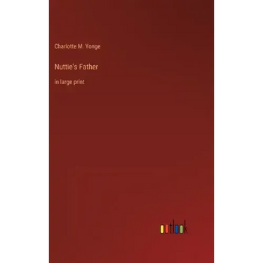 Nuttie's Father: in large print