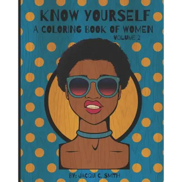 Know Yourself: A Coloring Book of Women Volume 2