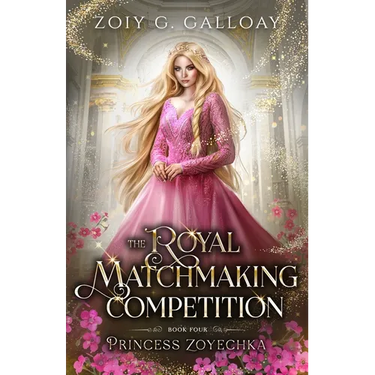 The Royal Matchmaking Competition: Princess Zoyechka