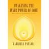 Awakening the Inner Power of Love: Wisdom of Universal Love