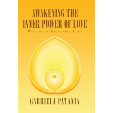 Awakening the Inner Power of Love: Wisdom of Universal Love