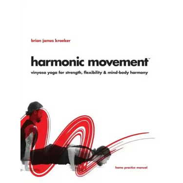 Harmonic Movement: Vinyasa Yoga for Strength, Flexibility & Mind-Body Harmony