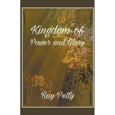 A Kingdom Of Power And Glory