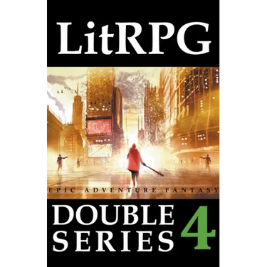 LitRPG Double Series 4: Epic Adventure Fantasy