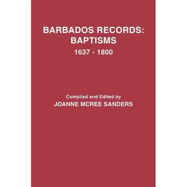 Barbados Records: Baptisms, 1637-1800
