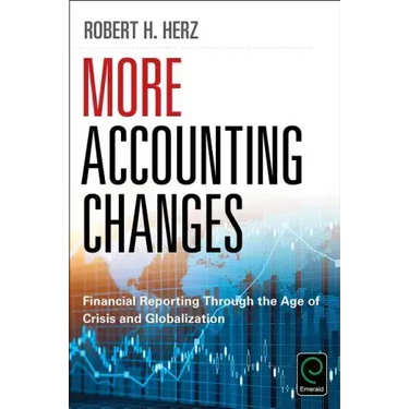 More Accounting Changes: Financial Reporting Through the Age of Crisis and Globalization