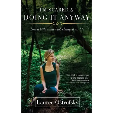 I'm Scared & Doing It Anyway: How a Little White Blob Changed My Life