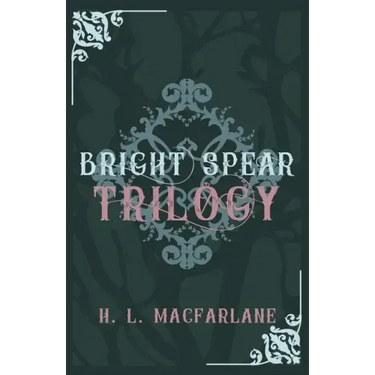 Bright Spear Trilogy: A Gothic Scottish Fairy Tale