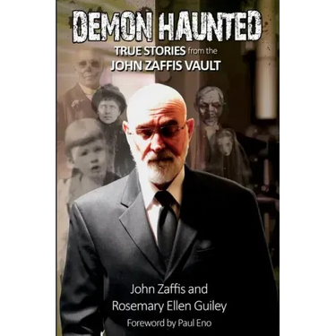 Demon Haunted: True Stories from the John Zaffis Vault