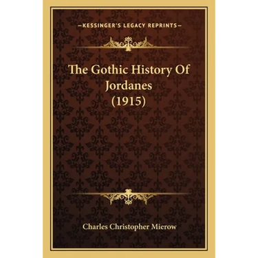 The Gothic History Of Jordanes (1915)