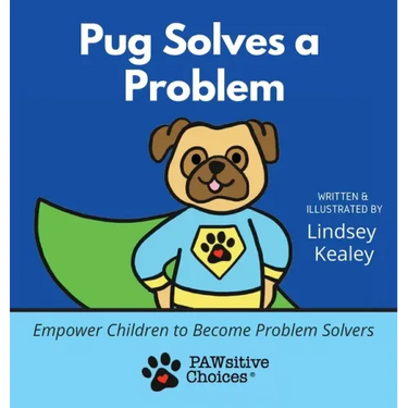 Pug Solves a Problem: Empower Children to Become Problem Solvers