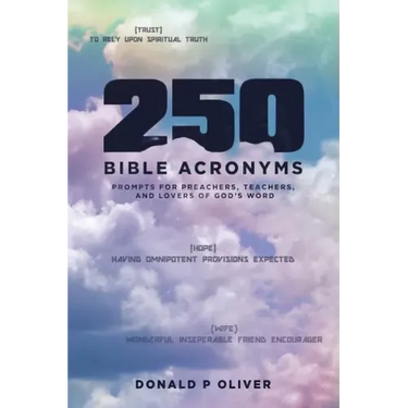 250 Bible Acronyms: Prompts for Preachers, Teachers and Lovers of God's Word
