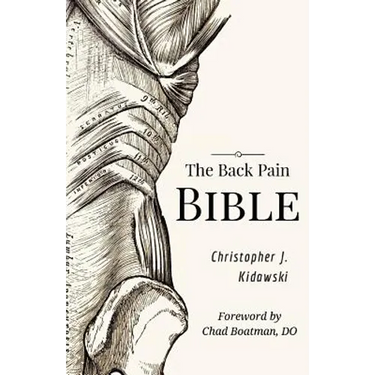 The Back Pain Bible: A Breakthrough Step-By-Step Self-Treatment Process To End Chronic Back Pain