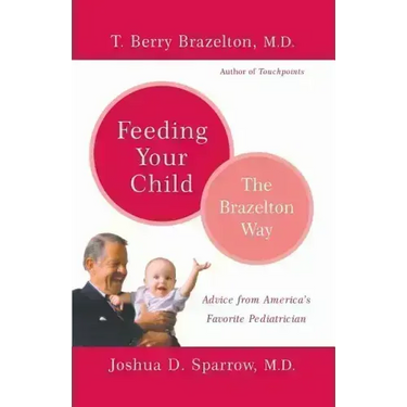 Feeding Your Child - The Brazelton Way