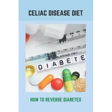 Celiac Disease Diet: How To Reverse Diabetes: What Is Gestational Diabetes