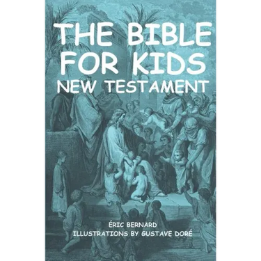 The Bible for kids (illustrated): New Testament