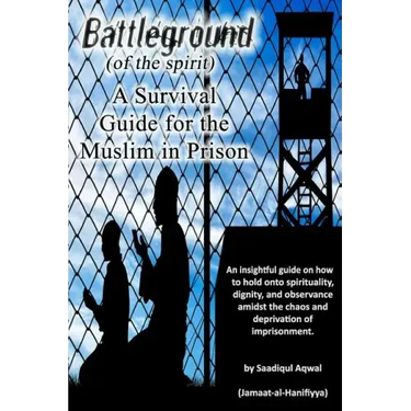 Battleground: A Survival Guide for the Muslim in Prison