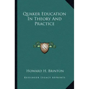 Quaker Education in Theory and Practice