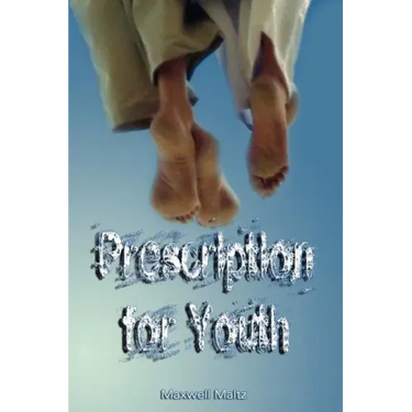 Prescription for Youth by Maxwell Maltz (the author of Psycho-Cybernetics)
